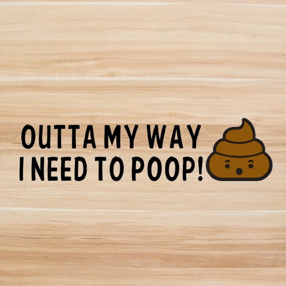 Funny Vinyl Decal | I need to poop decal - Picture 2 of 3